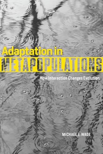 Adaptation in Metapopulations: How Interaction Changes Evolution (Interspecific Interactions) von University of Chicago Press